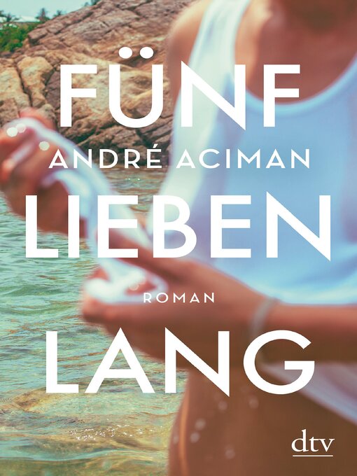 Titeldetails für Fünf Lieben lang nach André Aciman - Verfügbar